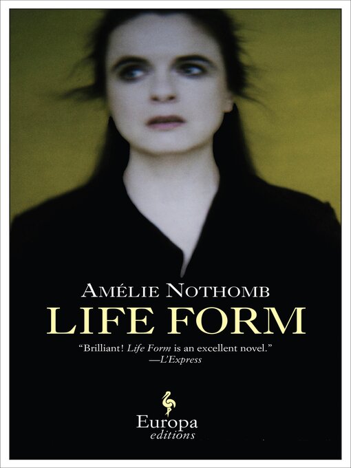 Title details for Life Form by Amélie Nothomb - Available